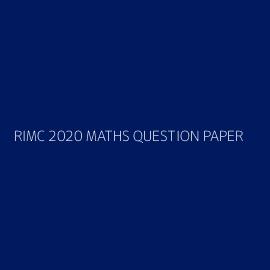 RIMC 2020 MATHS QUESTION PAPER